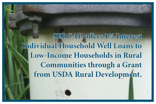 SERCAP offers 1% Interest Individual  Household Well Loans to Low-Income Households in Rural Communities through a Grant from USDA Rural Development